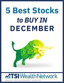 5 Best Stocks To Buy In December - TSI Wealth Network